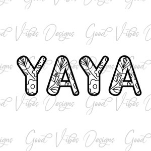 Yaya Floral Font svg, Yaya svg, Yaya noun svg, Grandmother svg, Grandma svg, Nana svg, Yaya shirt design, Yaya Cut File, Yaya minimalist svg