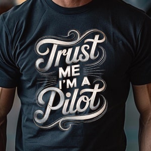Trust Me, I’m a Pilot” T-Shirt – Intricate Aviation Design, Perfect Gift for Pilots & Flight Enthusiasts