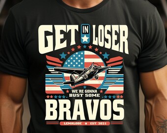 Vintage 'Get in Loser, We're Gonna Bust Some Bravos' Pilot T-Shirt – Classic Aviation & Americana Inspired Tee for Sky Enthusiasts
