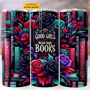 Good Girls Read Bad Books Tumbler 20 oz Skinny Tumbler Sublimation Design Instant Digital Download Only, Book Smut Humor Tumbler Wrap