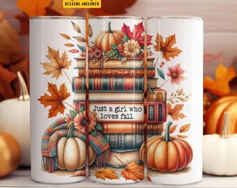 Fall Tumbler Wrap PNG 20 oz Skinny Tumbler Sublimation Design Instant Digital Download Only, Just A Girl Who Loves Fall Tumbler Wrap