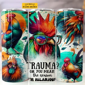 Funny Chicken 20 oz Skinny Tumbler Sublimation Design Digital Download PNG Instant Digital only Trauma, Mentally Hilarious Tumbler Wrap