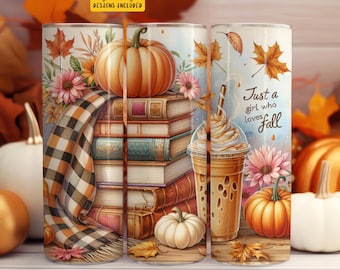 Fall Tumbler Pumpkin Spice 20 oz Skinny Tumbler Sublimation Design Instant Digital Download Only, Just A Girl Who Loves Fall Tumbler Wrap