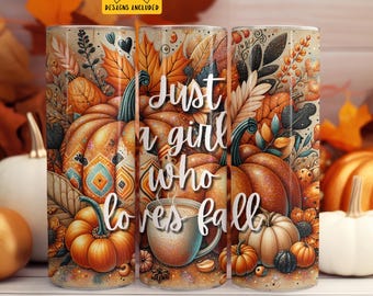 Fall Tumbler Wrap PNG 20 oz Skinny Tumbler Sublimation Design Instant Digital Download Only, Just A Girl Who Loves Fall Tumbler Wrap