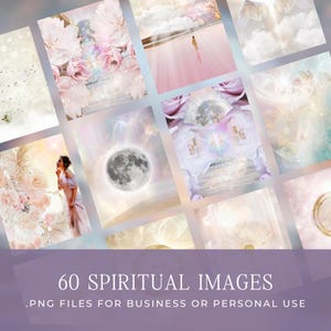 May include: A grid of 60 spiritual images, each depicting dreamlike scenes with soft pastel colours. The images include flowers, moons, and figures. Text at the bottom reads "60 SPIRITUAL IMAGES .PNG FILES FOR BUSINESS OR PERSONAL USE."