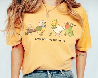 Grow Positive Thoughts | Spring Birbs Unisex T-Shirt, Parrot T-Shirt, Positive Shirt, Mental Health Shirt, Cockatiel Gifts, Lovebird, Conure
