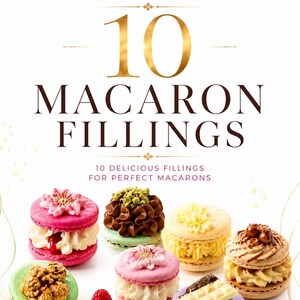 May include: A cookbook cover with the title "10 Macaron Fillings" in large gold lettering. The image features a variety of colorful macarons with different fillings, including pink, green, yellow, and purple. The text "PDF Recipe" is at the top.