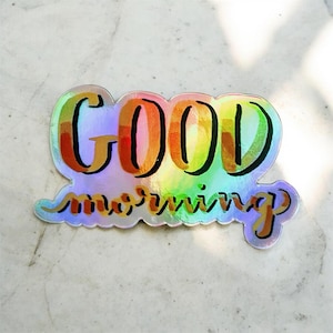 Holographische GOOD MORNING Vinyl Wasserdicht Glaube Kunst Aufkleber