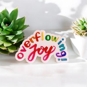 JOY OVERFLOWING Klar Faith Art Vinyl Schriftzug Wasserflasche Journal Aufkleber