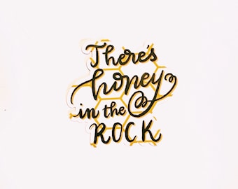 There’s Honey In The Rock Faith Art Sticker