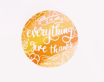 In Everything Give Thanks Sticker, Verse Faith Art Circle Cut Sticker