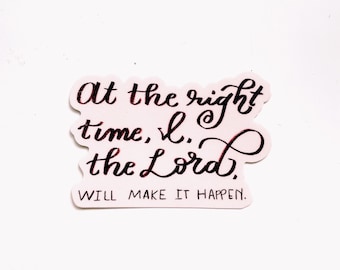 At The Right Time Faith Art Vinyl Lettering Waterbottle Journal Sticker