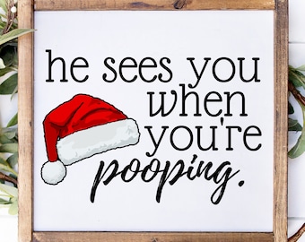 Christmas Decor Bathroom Sign, He Sees You When You're Pooping, Christmas Decor For Bathroom, Holiday Home Decor, Funny Bathroom Sign
