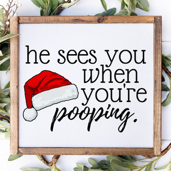 Christmas Decor Bathroom Sign, He Sees You When You're Pooping, Christmas Decor For Bathroom, Holiday Home Decor, Funny Bathroom Sign