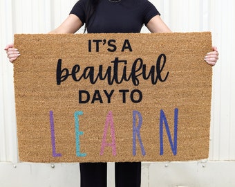 It's a Beautiful Day To Learn Classroom Doormat, Classroom Decor, Teacher Decor, Back To School, Teacher Gifts, Welcome Coir Doormat