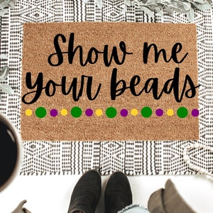 Show Me Your Beads Doormat, Mardi Gras, Fat Tuesday, Housewarming Gift, Birthday Gift, Welcome Mat, Outdoor Rug