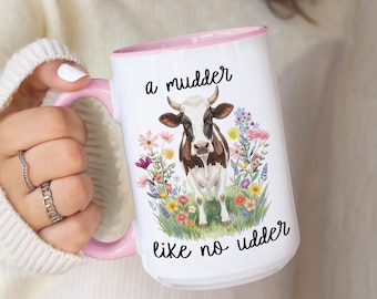 Funny Coffee Mug, A Mudder Like No Udder, Cow Mothers Day Gift for Mom, New Mom Gifts
