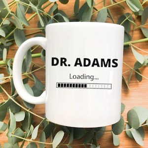 Dr. Name loading... - Funny Medical Student Mug, Funny Future Doctor Mug, Medical School Gift, Custom Doctor Mug, Funny Doctor Name Mug