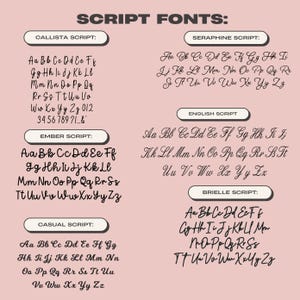 May include: A chart titled SCRIPT FONTS displaying six distinct alphabet styles in black text on a light pink background. The fonts are labeled Callista Script, Seraphine Script, Ember Script, English Script, Casual Script, and Brielle Script.