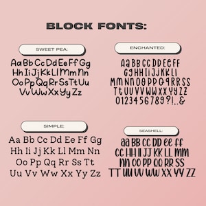 May include: A digital display on a light pink background featuring the text BLOCK FONTS at the top. Below are four distinct font styles labeled Sweet Pea, Enchanted, Simple, and Seashell, each showcasing the full alphabet in black lettering.