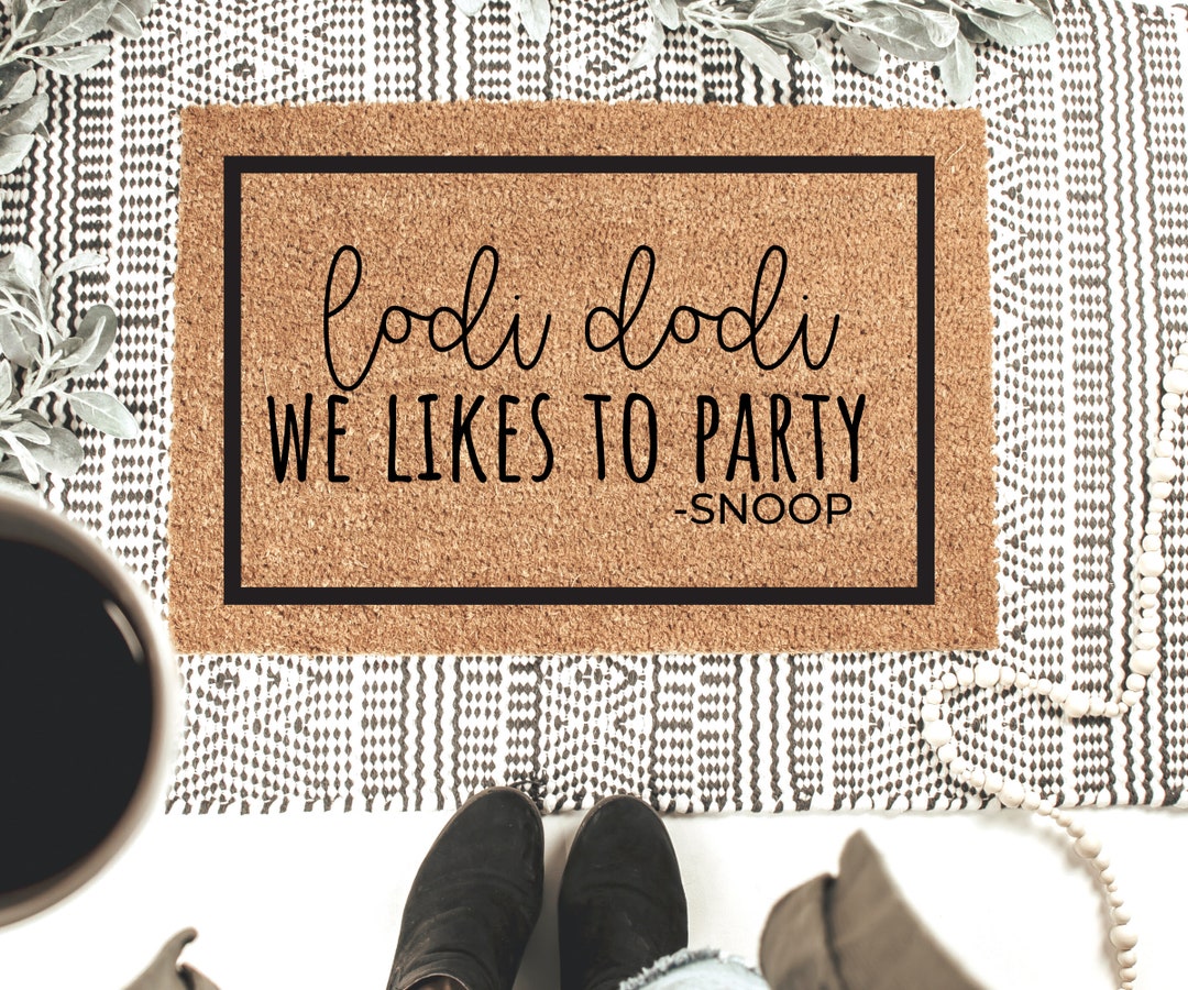 Lodi Dodi We Likes to Party Snoop Dogg Funny Rap Lyrics Doormat | Rap ...
