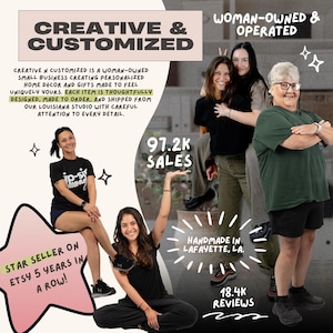 Peut inclure: Un graphique promotionnel pour Creative N Customized montrant quatre personnes. Le texte inclut Creative & Customized, Woman-Owned & Operated, 97.2K Sales, Handmade in Lafayette, LA, 18.4K Reviews et Star Seller on Etsy 5 years in a row.