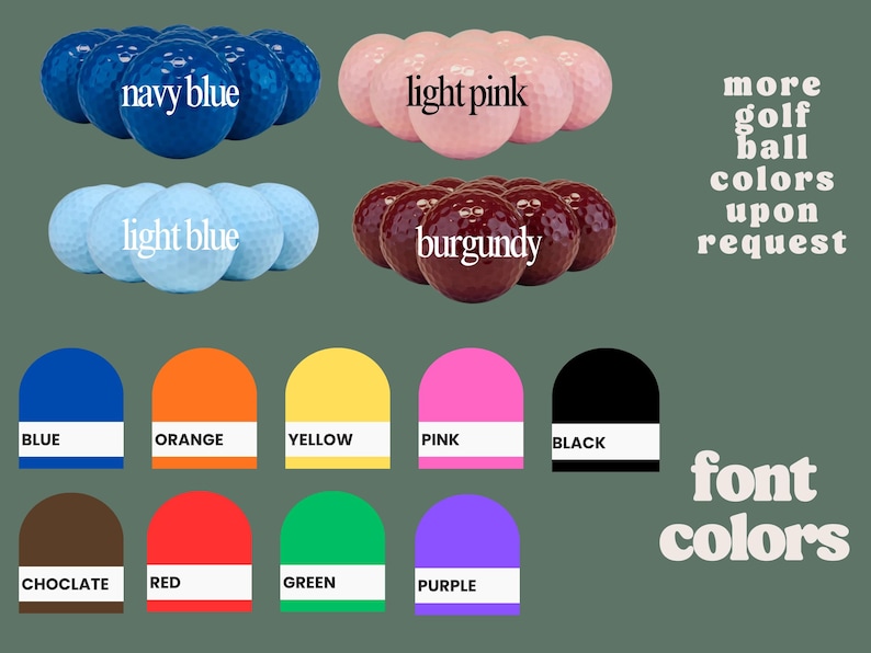 May include: Four groups of golf balls in navy blue, light pink, light blue, and burgundy. Below are ten colour swatches labelled blue, orange, yellow, pink, black, chocolate, red, green, and purple. Text reads: more golf ball colours upon request, font colours.