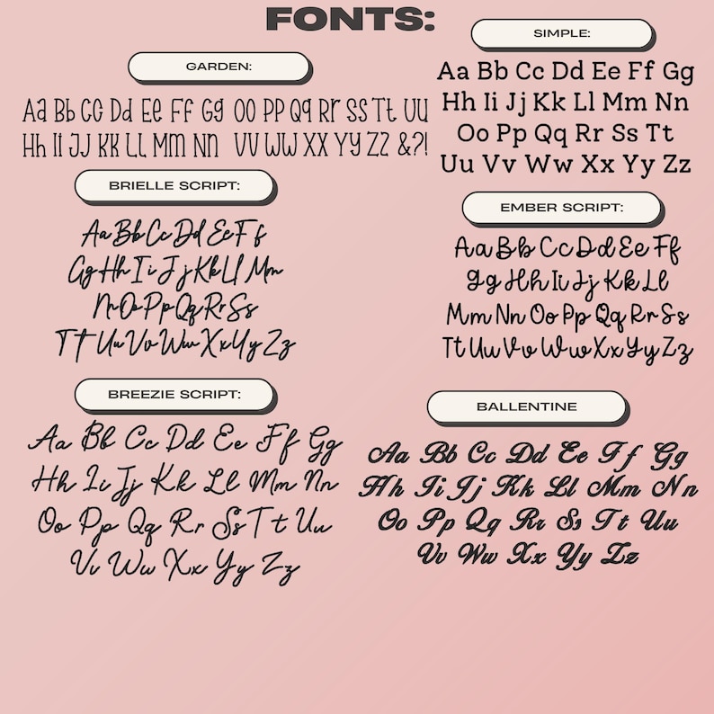 K&ouml;nnte beinhalten: Auf rosa Hintergrund werden verschiedene Schriftarten gezeigt, darunter Garden, Brielle Script, Breezie Script, Simple, Ember Script und Ballentine. Jede Schriftart wird mit dem Alphabet dargestellt, was als visuelle Anleitung f&uuml;r Designentscheidungen dient. Das Wort "FONTS:" steht oben.