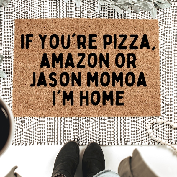 If You're Not Jason Momoa Shoes Doormat, Funny Doormat, Funny Door Mat, Birthday Gift, Kanye West, Wedding Gift, Yeezy