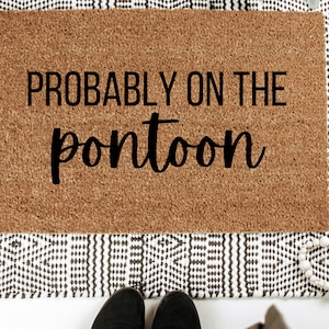 Probably on the Pontoon Doormat | Nautical Doormat | Lake doormat | Summer Doormat | Boat Doormat | Lake house | Cabin Doormat