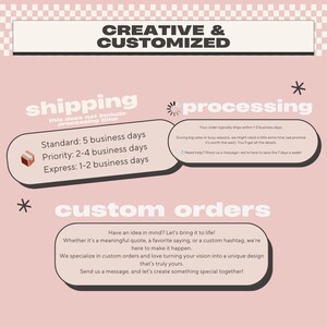 May include: A pink and white graphic with the text "CREATIVE & CUSTOMIZED". It includes information about shipping, processing, and custom orders. The shipping times are listed as 5, 2-4, and 1-2 business days.