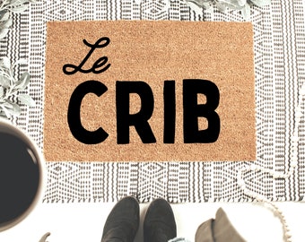 Le Crib Doormat, Funny doormat, Funny door mat, Custom doormat, Funny welcome mat, cute doormat, housewarming gift, personalized doormat