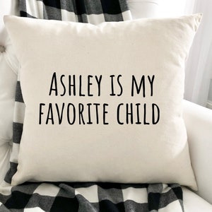 Funny Mother Pillow, Funny Father Gift, Favorite Child Pillow, Funny Mom Gift, Funny Dad Gift, Mothers Day Gift Idea, Humorous Present Gift