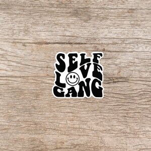 Self Love Gang Mental Health Positive Affirmation Confidence Beauty Sticker