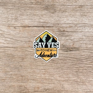 Say Yes to New Adventure Sticker