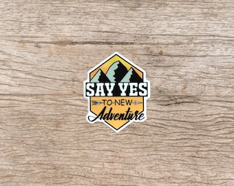 Say Yes to New Adventure Sticker