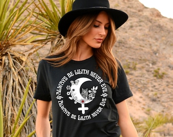 Always be Lilith never Eve shirt - Goddess Lilith T-Shirt, Lilith, Witch t-shirt, Occult Shirts, Astrology Black Moon Lilith Shirt