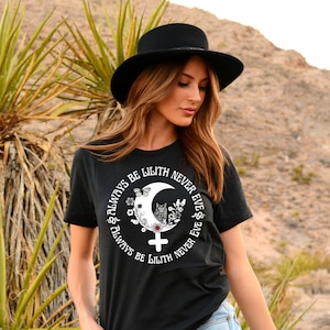 Always be Lilith never Eve shirt - Goddess Lilith T-Shirt, Lilith, Witch t-shirt, Occult Shirts, Astrology Black Moon Lilith Shirt