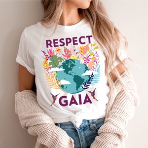 Respect Gaia Shirt, Activism Shirt, Gaia T-Shirt, Mother Earth Shirt, Respect your Mother, Goddess T-Shirt, Spiritual Shirt, Nature Shirt