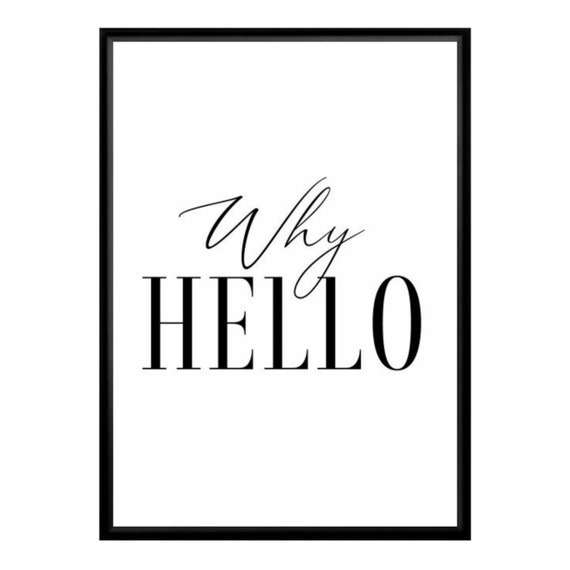 Why Hello Digital Download Quote Wall Art Calligraphy Etsy