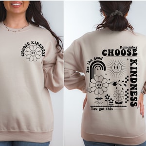 Choose Kindness Printed Front and Back Sweatshirt and Hoodie Teacher Sweatshirt Cute Gift For Teacher Retro Kindness Gift for Her
