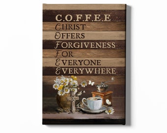 Coffee Cup With Daisy Poster, Christ Offers Forgiveness For Everyone Canvas, Inspirational Quote Wall Art, Gift For Coffee's Lover.