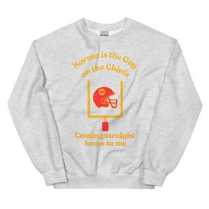 TS Inspired &quot;Karma is the guy on the Chiefs&quot; Unisex Sweatshirt