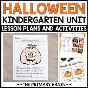 May include: A Halloween-themed kindergarten unit with lesson plans and activities. The image features worksheets with a Jack-O-Lantern addition exercise, Halloween safety tips, and a 'less or more' comparison activity. The text includes 'Halloween Kindergarten Unit' and 'The Primary Brain'.