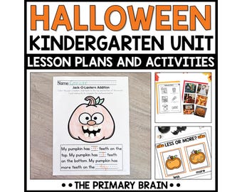 May include: A Halloween-themed kindergarten unit with lesson plans and activities. The image features worksheets with a Jack-O-Lantern addition exercise, Halloween safety tips, and a 'less or more' comparison activity. The text includes 'Halloween Kindergarten Unit' and 'The Primary Brain'.