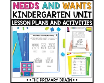 May include: A kindergarten educational unit titled NEEDS AND WANTS KINDERGARTE UNIT LESSON PLANS AND ACTIVITIES. It features worksheets with black and white line drawings of buildings, a workbook cover, and a list of items to categorize as needs or wants.