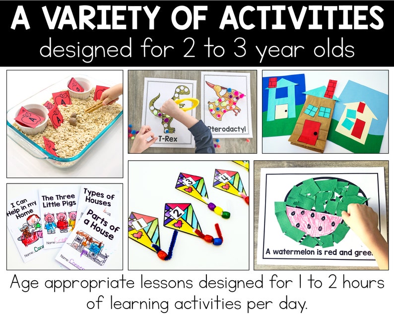 The title says A variety of activities designed for 2 go 3 year olds. Age appropriate lessons designed for 1 to 2 hours of learning activities per day. 6 photos of toddler activities are shown.
