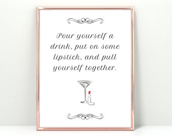 Pour Yourself a Drink | Elizabeth Taylor Quotes | Printable Wall Art | Quotes About Life | Digital Wall Art