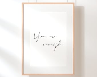 You Are Enough | Printable Wall Art | Quotes About Life | Digital Wall Art | Inspirational Quote