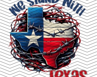 We Stand With Texas Png, Western Png, United, Inducing Graphics, DTF Transfer, Sublimation Transfer, T-Shirt Graphics, United We Stand Png